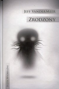 Zrodzony - Jeff VanDerMeer - książka