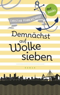 Freundinnen für's Leben - Roman 4: Demnächst auf Wolke sieben - Christian Pfannenschmidt - ebook
