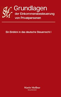 Grundlagen der Einkommensbesteuerung von Privatpersonen - Martin Meißner - ebook