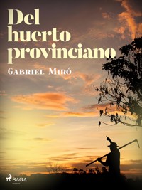 Del huerto provinciano - Gabriel Miró - ebook