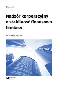 Nadzór korporacyjny a stabilność finansowa banków - Emilia Klepczarek - książka