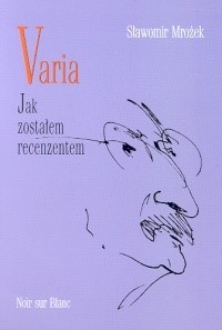 Varia T III Jak zostałem recenzentem - Sławomir Mrożek - książka