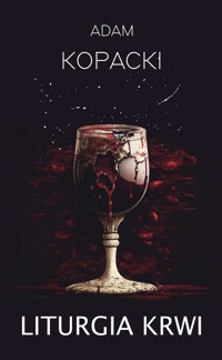Liturgia krwi - Kopacki Adam - książka