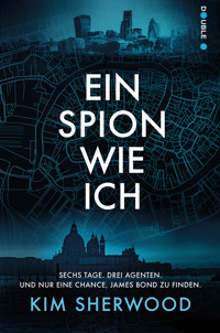 Ein Spion wie ich - Sherwood Kim - ebook