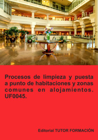 Procesos De Limpieza Y Puesta A Punto De Habitaciones Y Zonas Comunes En Alojamientos. Uf0045. - Eguzkiñe Urreta Okeranza - ebook