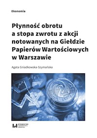 Płynność obrotu a stopa zwrotu z akcji notowanych na Giełdzie Papierów Wartościowych w Warszawie - Agata Gniadkowska-Szymańska - książka