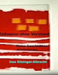 Zeitweise ohne Verstand - Inez Gitzinger-Albrecht - ebook