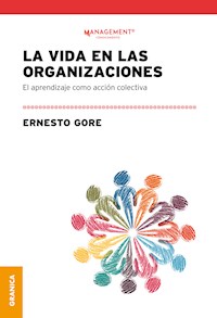 La vida en las organizaciones - Ernesto Gore - ebook
