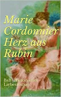 Herz aus Rubin - Marie Cordonnier - ebook