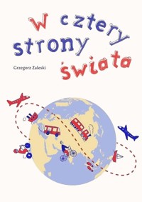 W cztery strony świata - Grzegorz Zaleski - ebook