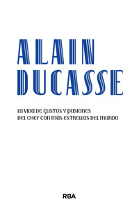 Alain Ducasse - Ducasse Alain - ebook