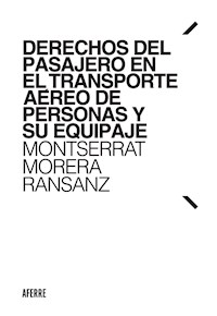 Derechos del pasajero en el transporte aéreo de personas y su equipaje - Montserrat Morera Ransanz - ebook