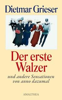 Der erste Walzer - Dietmar Grieser - ebook