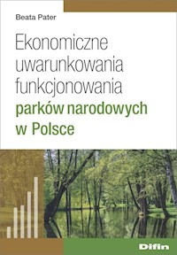 Ekonomiczne uwarunkowania funkcjonowania parków narodowych w Polsce - Pater Beata - książka
