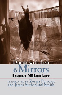 Dinner with Fish and Mirrors - Ivana Milankova - ebook