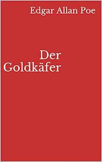 Der Goldkäfer - Edgar Allan Poe - ebook