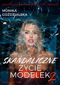 Skandaliczne życie modelek 2 - Goździalska Monika - ebook + audiobook + książka