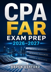 CPA FAR Exam Prep 2026–2027 - Arden Ashford - ebook