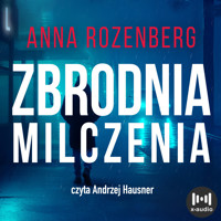 Zbrodnia milczenia - Anna Rozenberg - audiobook