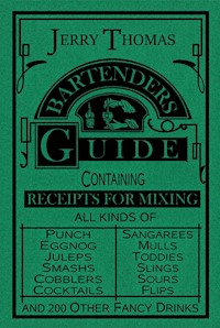 The Bartender's Guide 1887 - Jerry Thomas - ebook