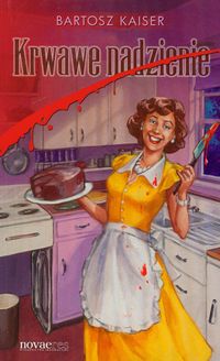 Krwawe nadzienie - Bartosz Kaiser - książka