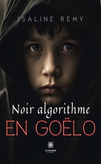 Noir algorithme en Goëlo - Isaline Remy - ebook