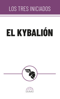El Kybalión - Los tres iniciados - ebook