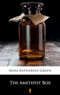 The Amethyst Box - Anna Katharine Green - ebook