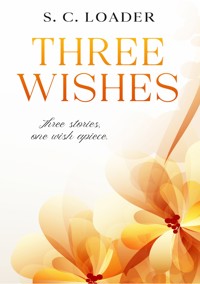 Three Wishes - S. C. Loader - ebook