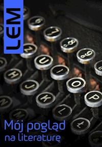 Mój pogląd na literaturę - Stanisław Lem - ebook