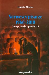 Norwescy pisarze 1960-2010 - Nilsen Harald - książka