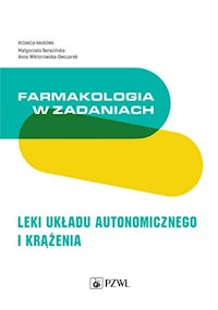 Farmakologia w zadaniach Leki układu autonomicznego i krążenia - Berezińska Małgorzata, Wiktorowska-Owczarek Anna - książka