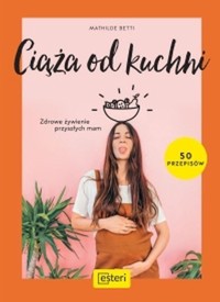 Ciąża od kuchni - Betti Mathilde - książka