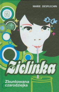 Zielinka. Zbuntowana czarodziejka - Marie Desplechin - ebook