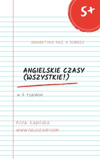 Angielskie czasy (wszystkie!) w 3 tygodnie - Anna Łapińska - ebook