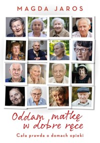 Oddam matkę w dobre ręce - Jaros Magda - ebook + audiobook + książka