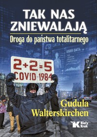 Tak nas zniewalają. Droga do Państwa totalitarnego - Gudula Walterskirchen - książka
