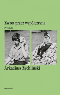 Zwrot przez współczesną. Pryzmaty - Arkadiusz Żychliński - książka