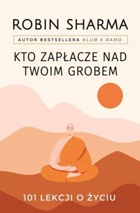 Kto zapłacze nad twoim grobem - Sharma Robin - książka
