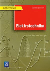 Elektrotechnika Podręcznik - Stanisław Bolkowski - książka