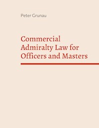 Commercial Admiralty Law for Officers and Masters - Peter Grunau - ebook