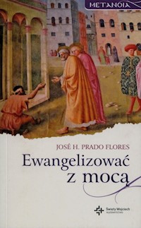 Ewangelizować z mocą - Flores Jose H. Prado - książka