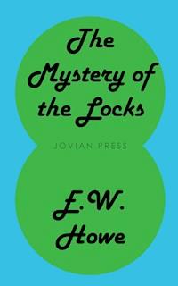 The Mystery of the Locks - E. W. Howe - ebook