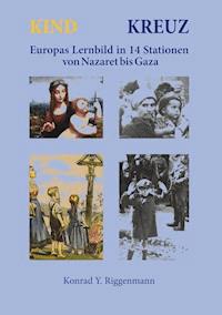 Kind und Kreuz - Konrad Yona Riggenmann - ebook