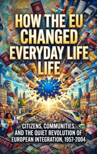 How the EU Changed Everyday Life - Celeste Rowan - ebook