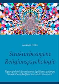 Strukturbezogene Religionspsychologie - Alexander Trettin - ebook