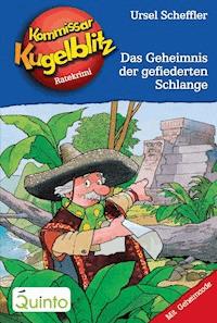 Kommissar Kugelblitz 25. Das Geheimnis der gefiederten Schlange - Ursel Scheffler - ebook