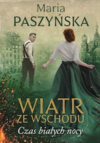 Wiatr ze wschodu Czas białych nocy - Paszyńska Maria - książka