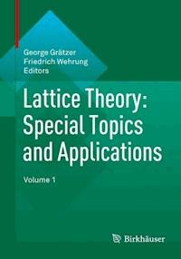 Lattice Theory: Special Topics and Applications -  - ebook