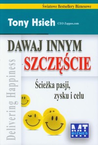 Dawaj innym szczęście - Tony Hsieh - ebook + książka